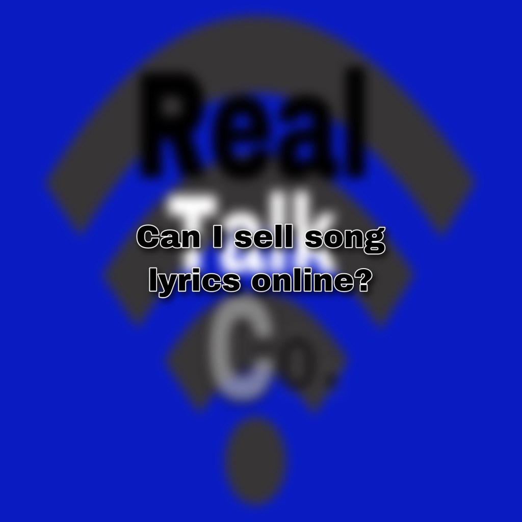 Can anybody Sell Song Lyrics Online?