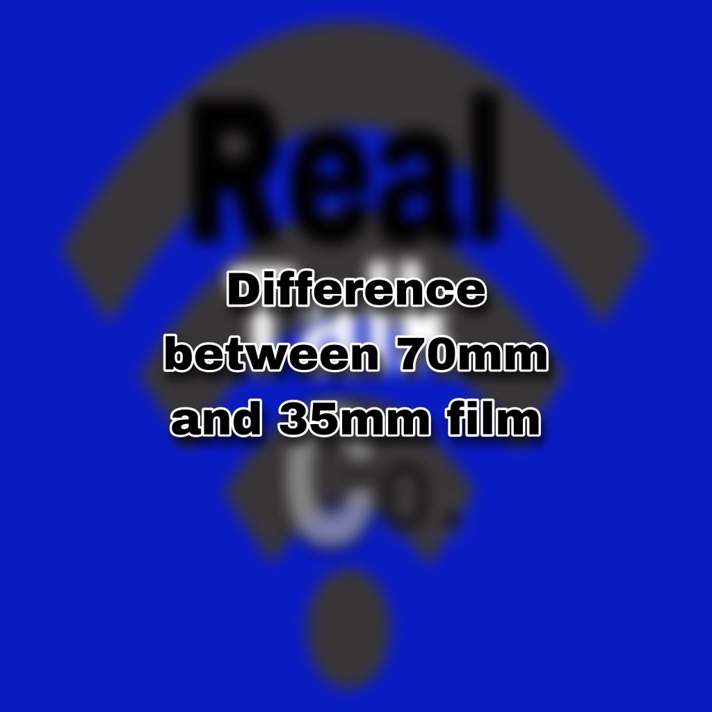 what is the difference between 35mm and 70mm film (4 points&nbsp;explained)