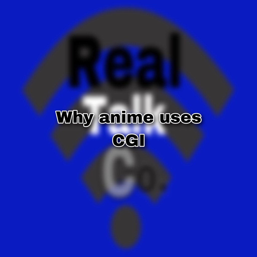 why anime uses cgi (4 interesting points&nbsp;explained)