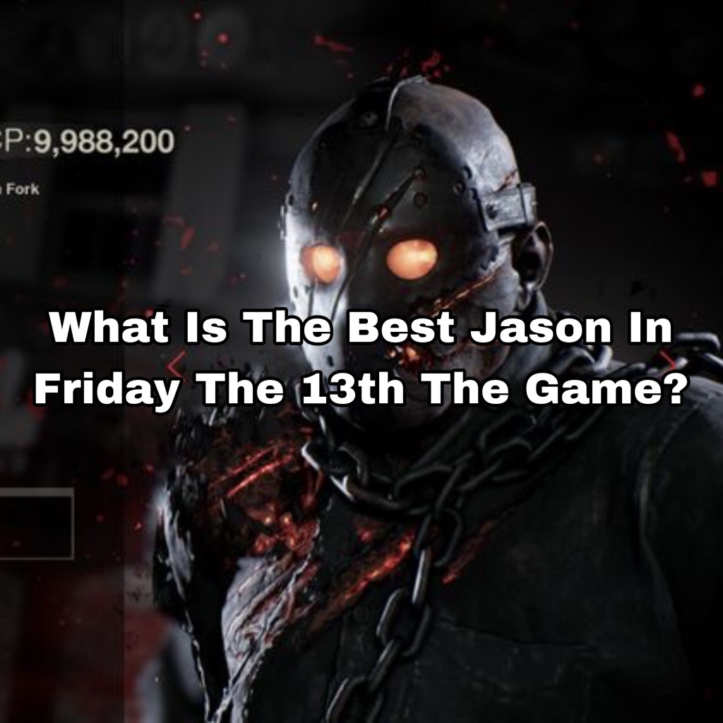 What Is The Best Jason In Friday The 13th The Game?