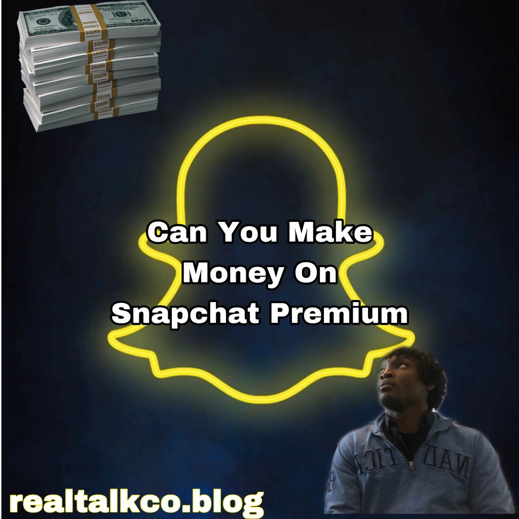 Can You Make Money On Snapchat Premium? (5 Points Answered)