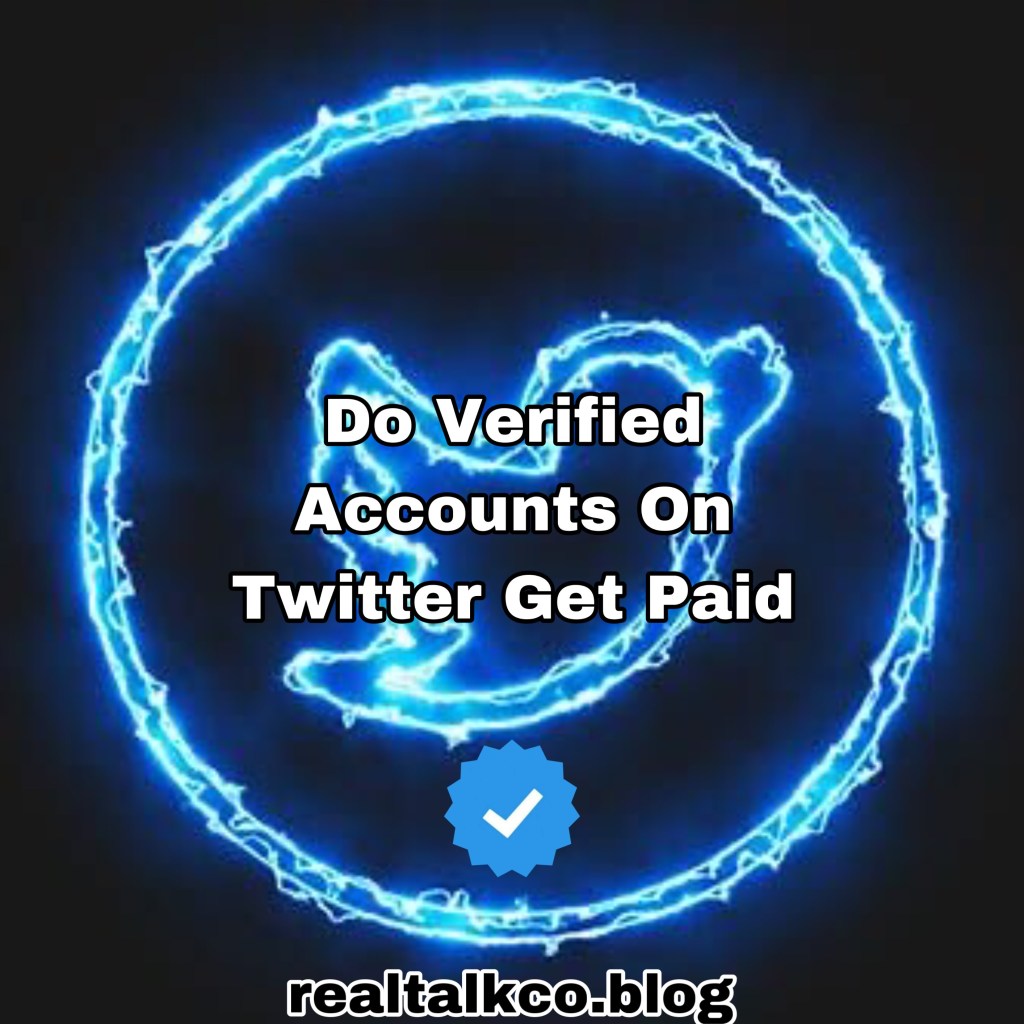 Do Verified Accounts On Twitter Get Paid? (Answered)