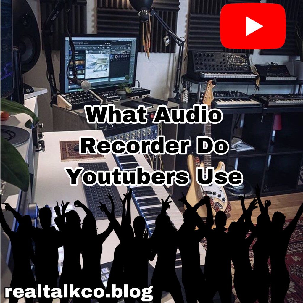 What Audio Recorder Do Youtubers Use?&nbsp;(Answered)