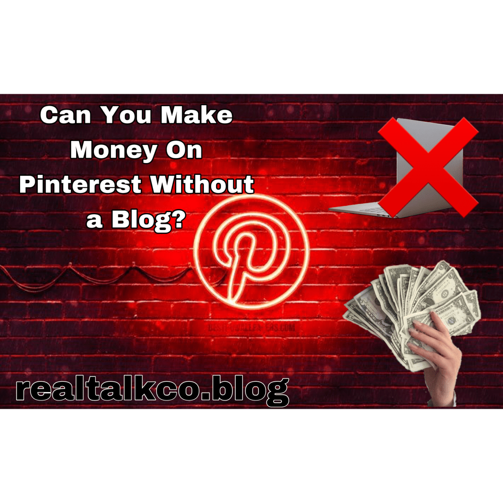 Can You Make Money On Pinterest Without a Blog? (Final&nbsp;Answer)