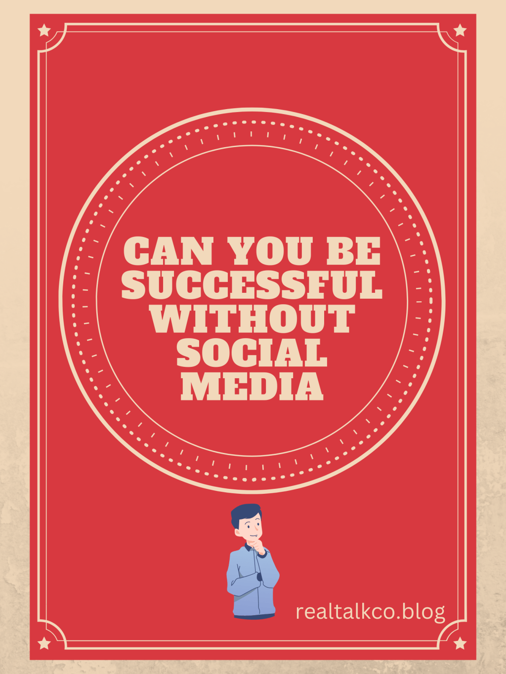 can you be successful without social media&nbsp;(answered)