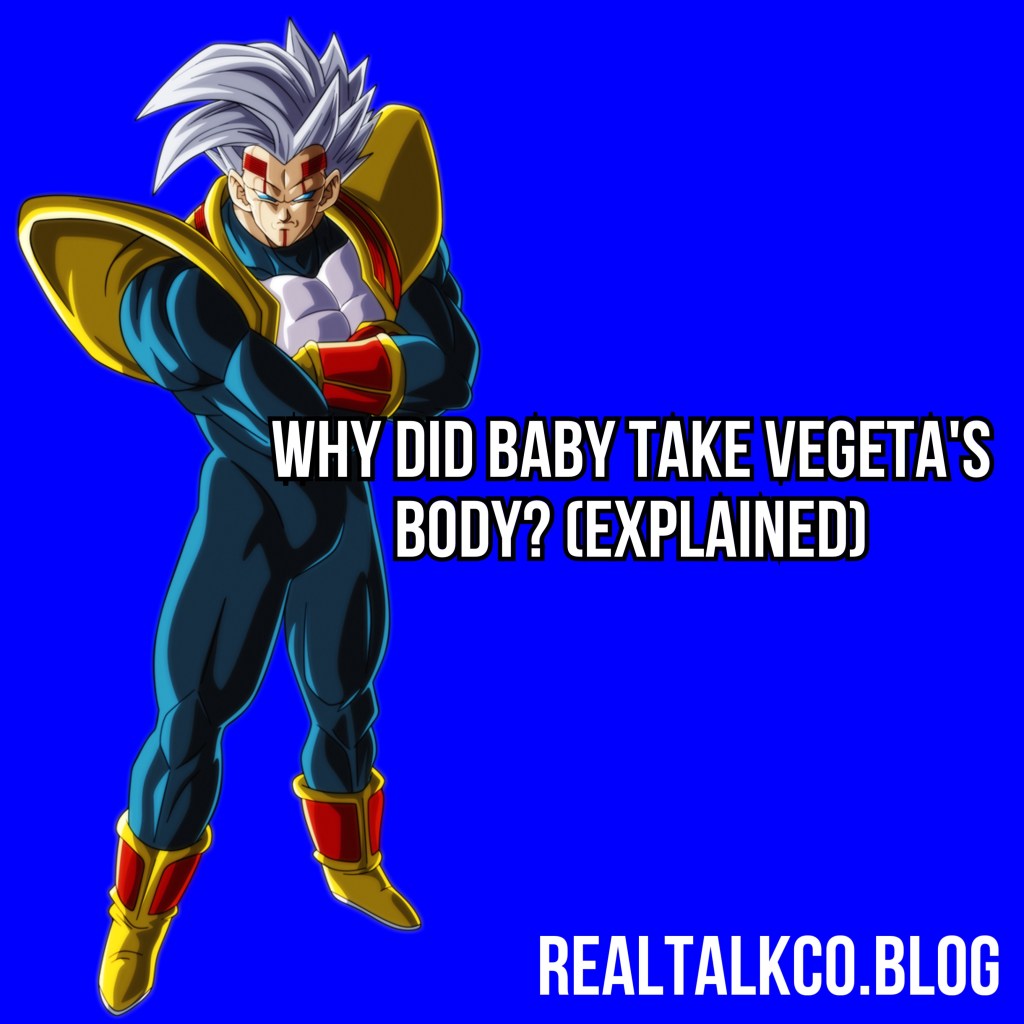Why Did Baby Take Vegeta’s Body?&nbsp;(Explained)