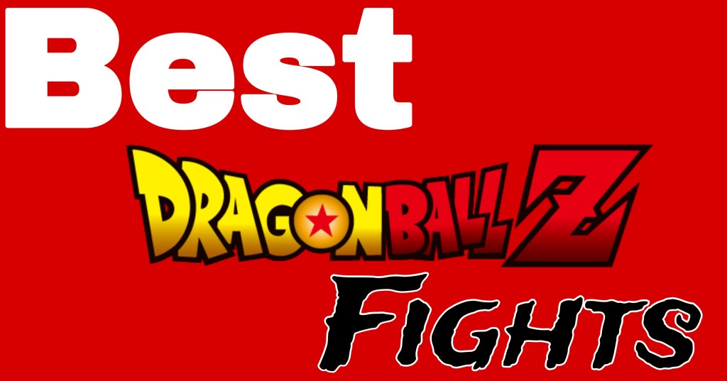 Best Dragon Ball Z Fights