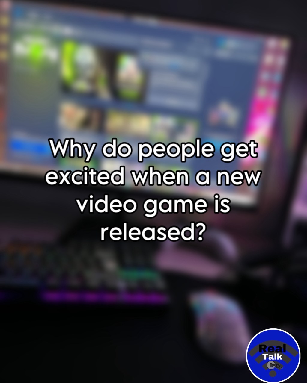 Why do people get excited when a new video game is released?