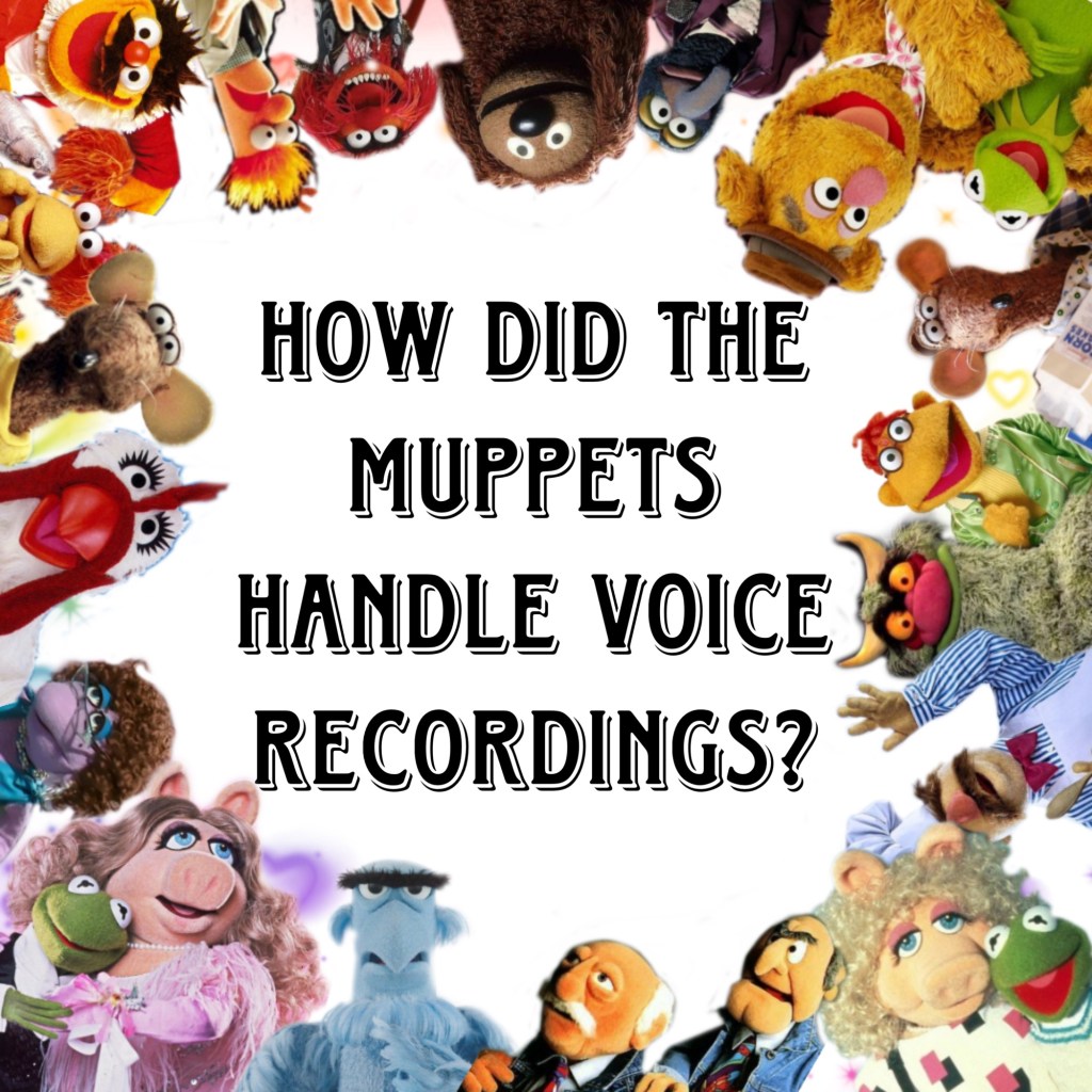 How did the Muppets handle voice recording?&nbsp;(Answered)