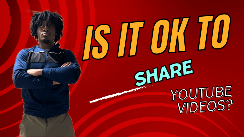 Is it ok to share YouTube videos?&nbsp;(Answered)