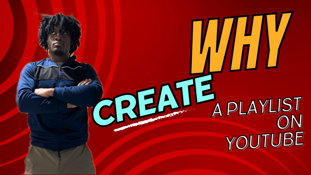 Why create a playlist on YouTube (4 good reasons to do so)