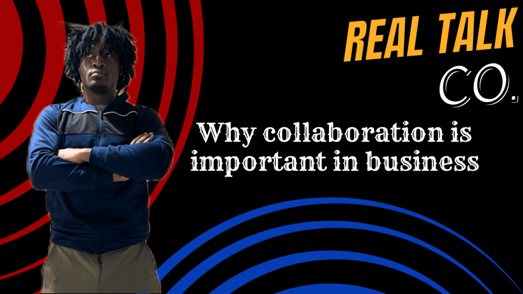 Why collaboration is important in business