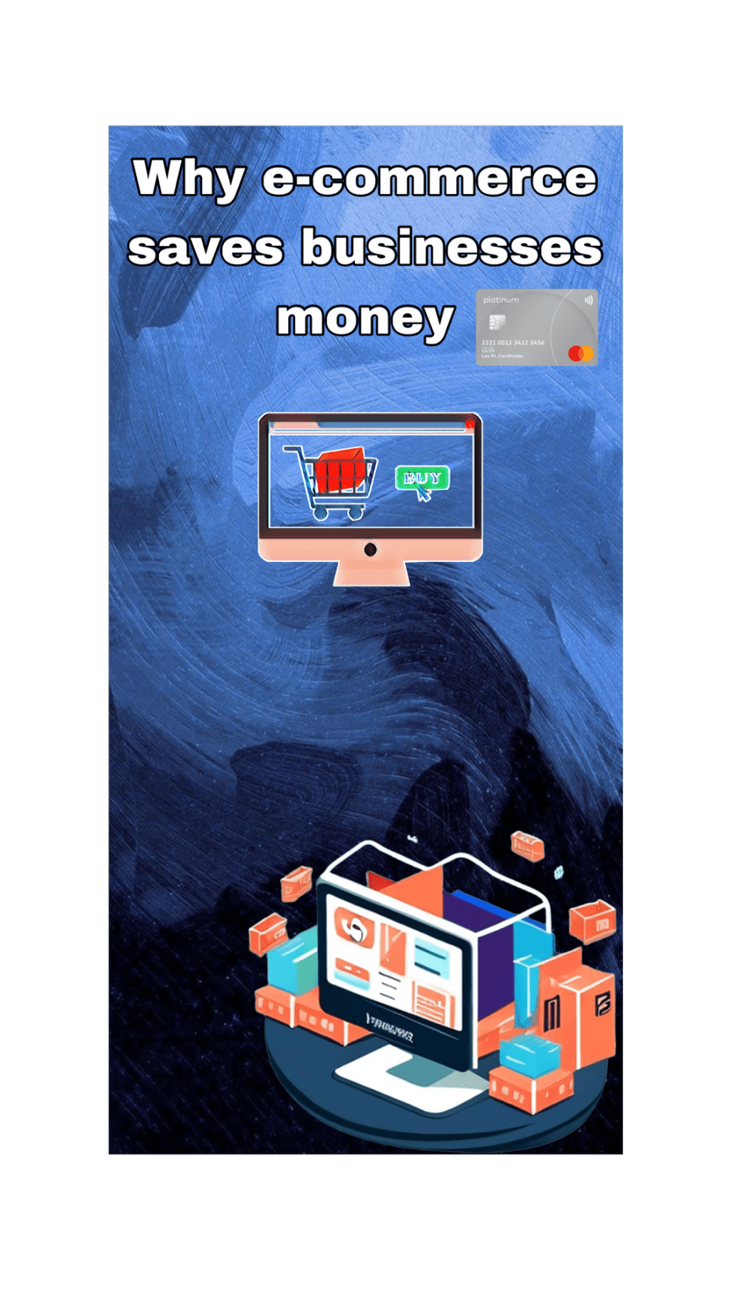 Why does e-commerce save businesses money?&nbsp;(Explained)