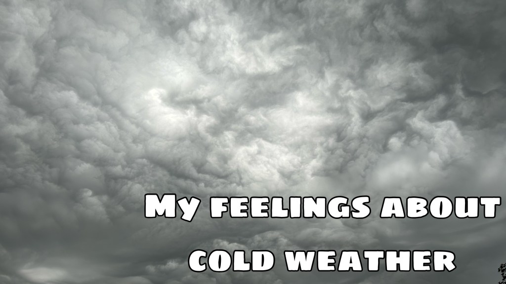 My feelings about cold&nbsp;weather