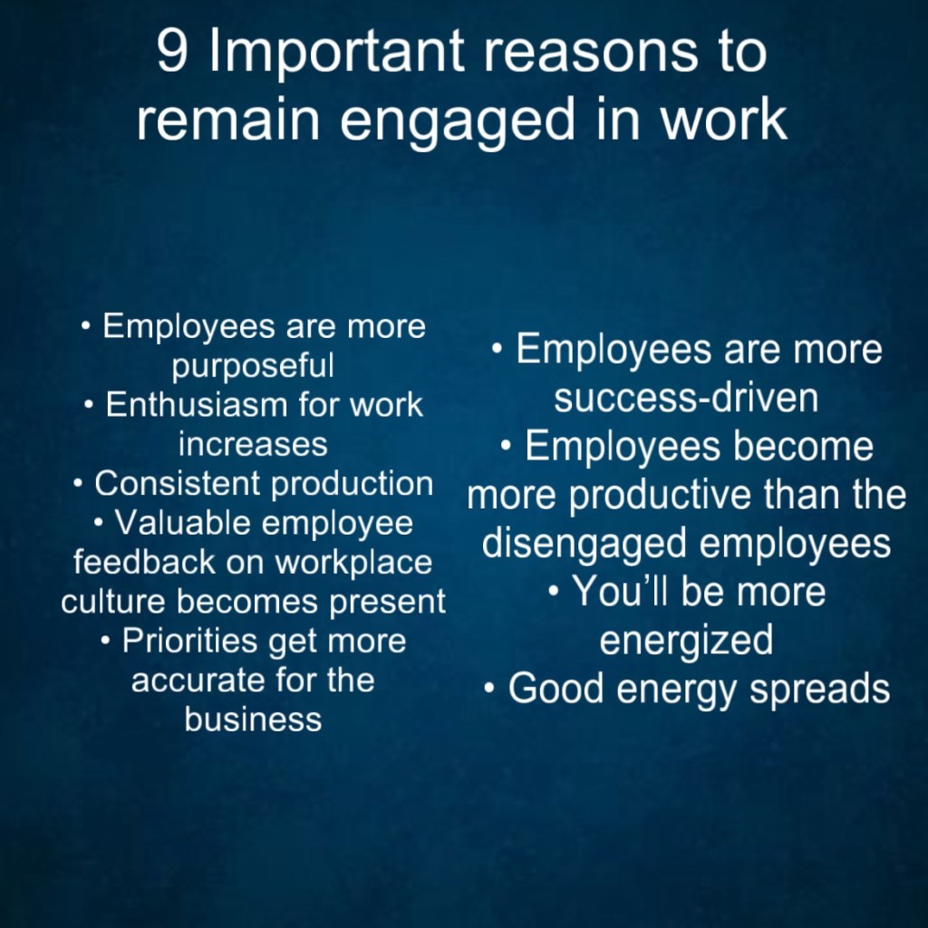 Why is it necessary to remain engaged in work? (9 Important Reasons&nbsp;Why)