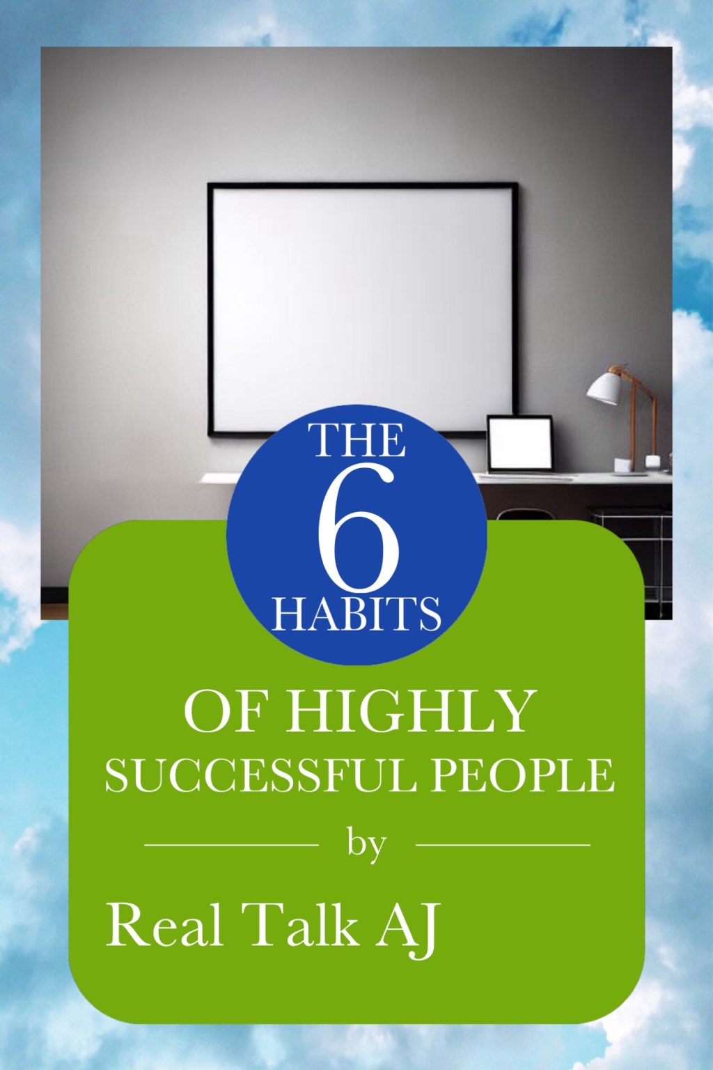 The 6 Habits of Highly Successful People