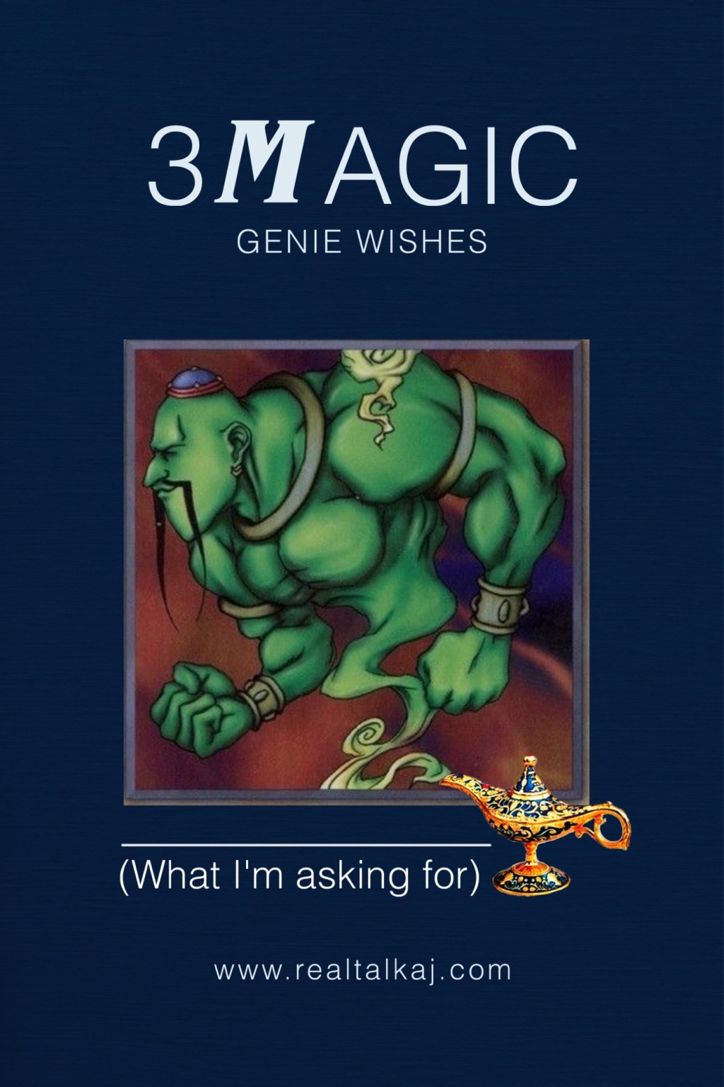 3 Magic Genie Wishes (What I’m Asking For)