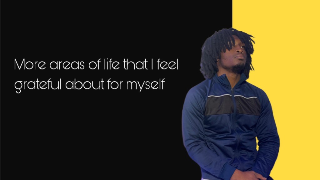 More areas of life that I feel grateful about for&nbsp;myself