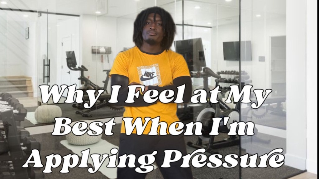 Why I Feel At My Best When I’m Applying Pressure