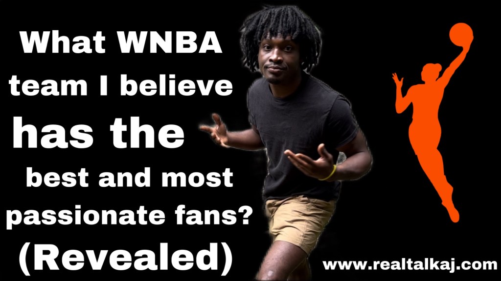 What WNBA team I believe has the best and most passionate fans?&nbsp;(Revealed)