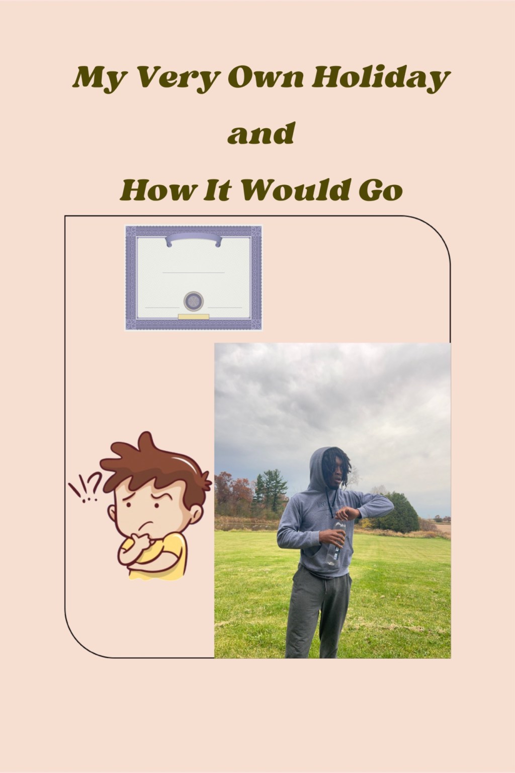 My Very Own Holiday – How It Would Go