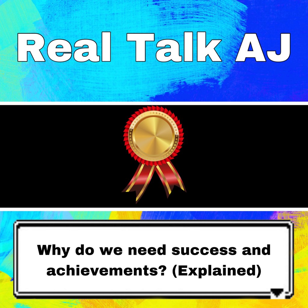 Why do we need success and achievements? (Explained)