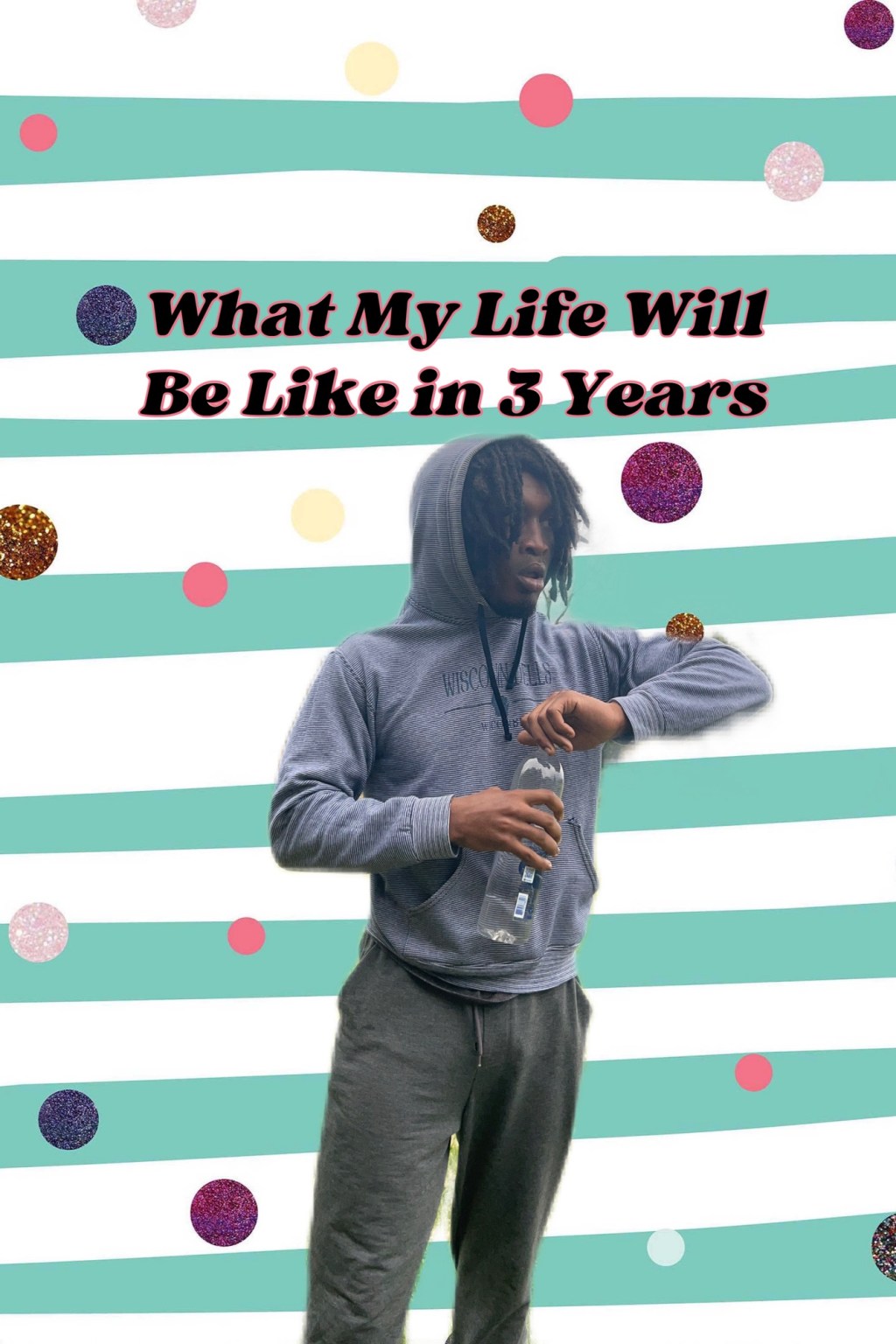 What My Life Will Be Like In Three Years