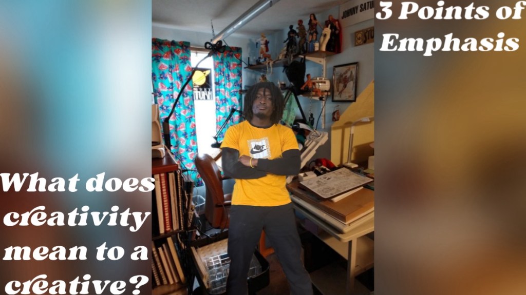 What Does Creativity Mean to a Creative? (3 Points of&nbsp;Emphasis)