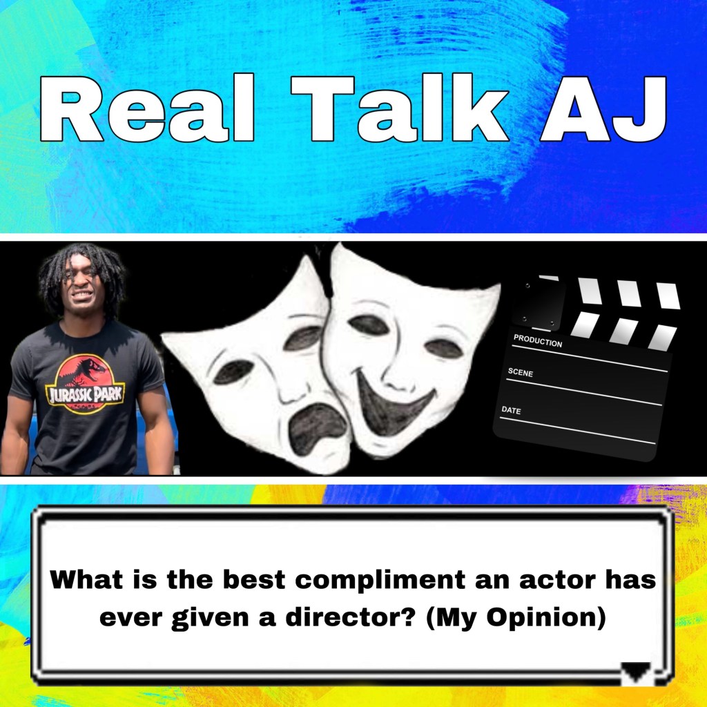 What is the best compliment an actor has ever given a director? (My&nbsp;Opinion)