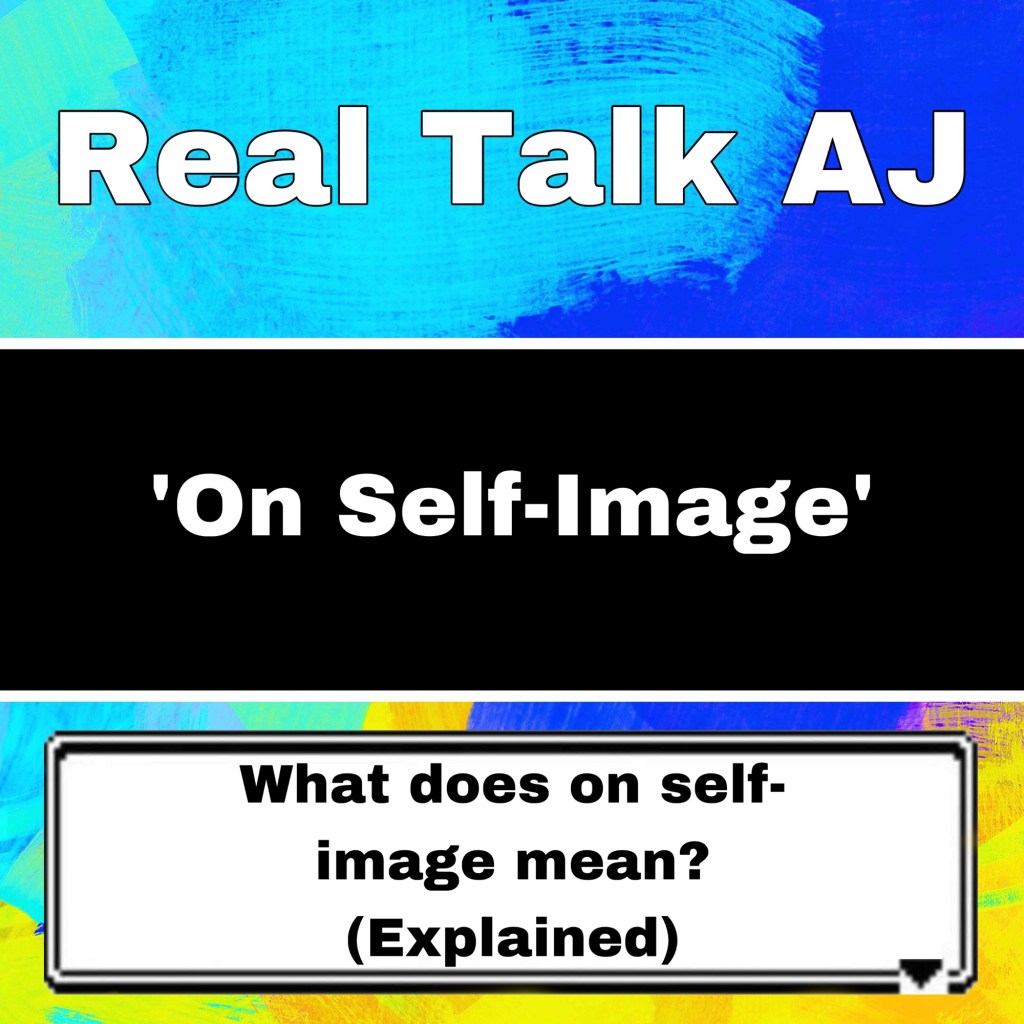 What does on self-image mean? (Explained)