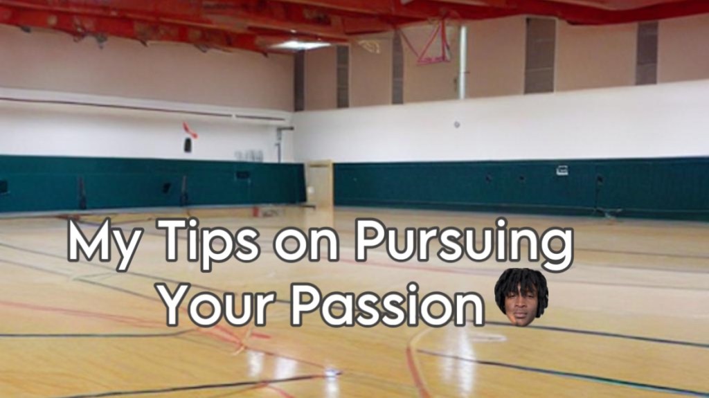 My Tips on Pursuing Your&nbsp;Passion