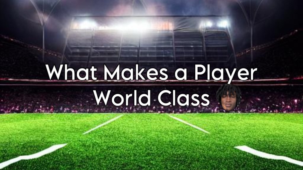 What Makes a Player World Class