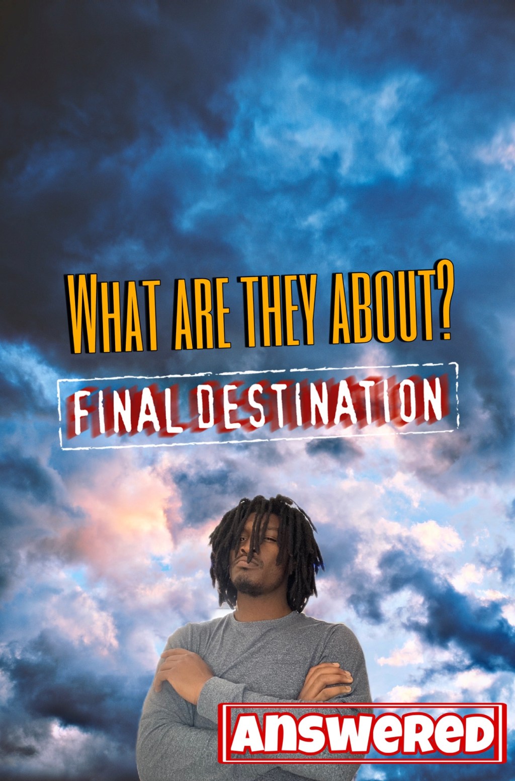 What are the Final Destination movies about? (Answered)