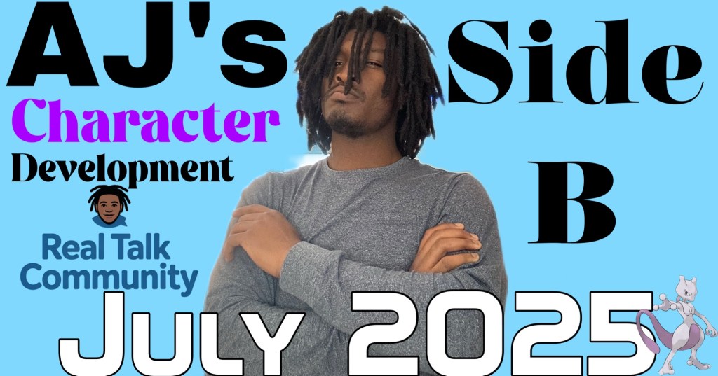 July 2025 AJ’s Character Development – Side B (6th Level)