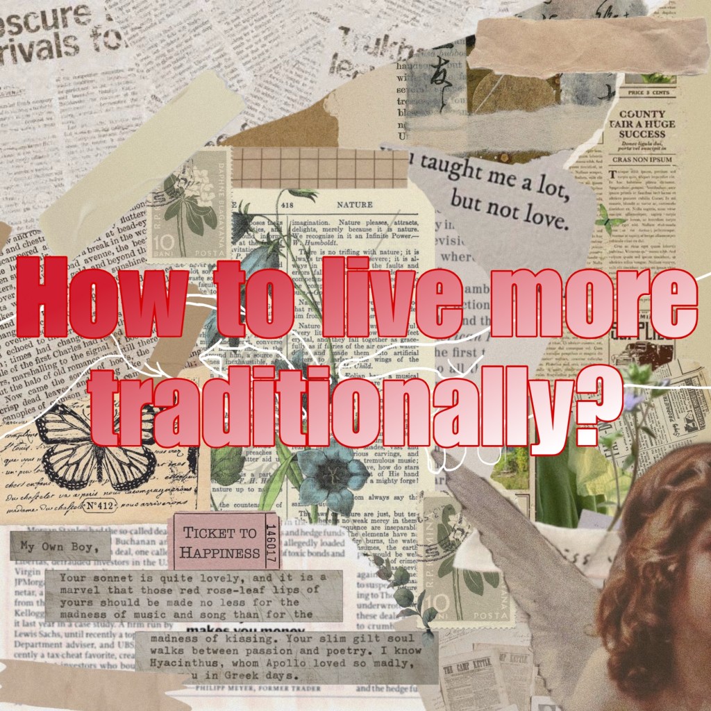 How to live more&nbsp;traditionally?