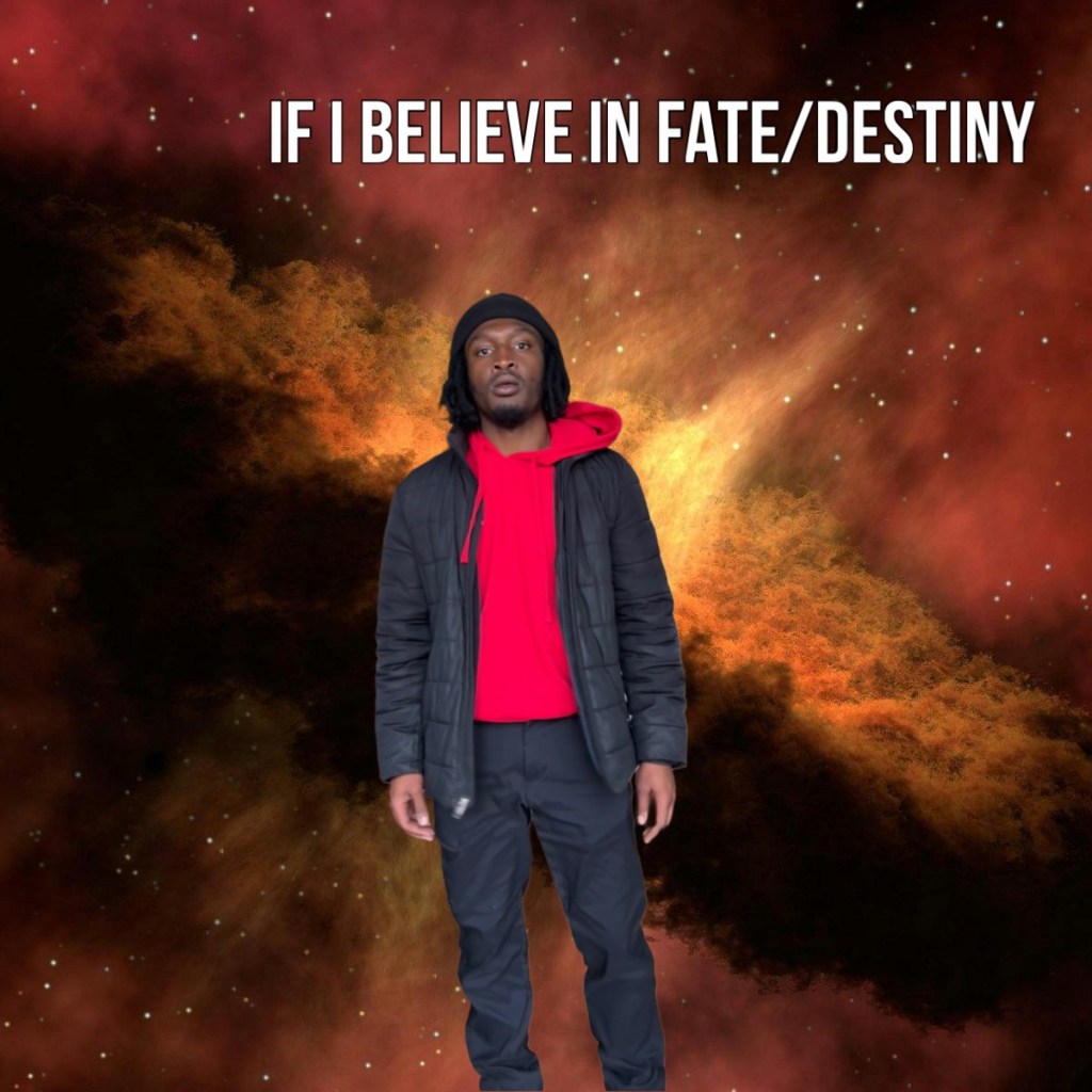If I believe in fate and destiny